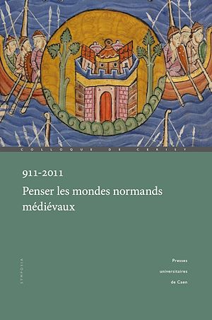 Téléchargez le livre :  911-2011. Penser les mondes normands médiévaux