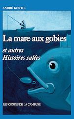 Télécharger le livre :  La mare aux Gobies et autres histoires salées