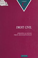 Télécharger le livre :  Droit civil : préparation au concours Adjoint administratif territorial