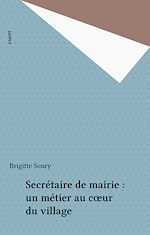 Télécharger le livre :  Secrétaire de mairie : un métier au cœur du village