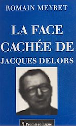 Télécharger le livre :  La face cachée de Jacques Delors