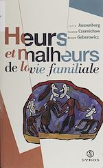 Télécharger le livre :  Heurs et malheurs de la vie familiale