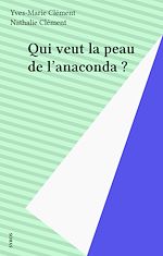 Télécharger le livre :  Qui veut la peau de l'anaconda ?