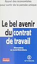 Télécharger le livre :  Le bel avenir du contrat de travail : alternatives au social-libéralisme
