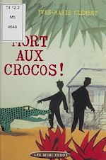 Télécharger le livre :  Mort aux crocos !
