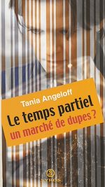 Télécharger le livre :  Le temps partiel : un marché de dupes ?