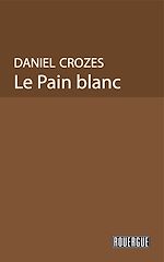 Download this eBook Le Pain blanc