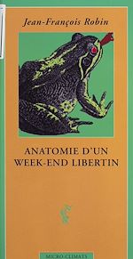 Télécharger le livre :  Anatomie d'un week-end libertin