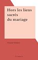 Télécharger le livre :  Hors les liens sacrés du mariage