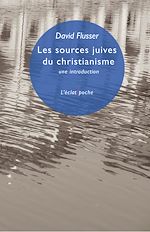 Télécharger le livre :  Les sources juives du christianisme