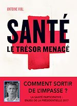 Télécharger le livre :  Santé, le trésor menacé