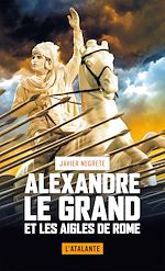 Télécharger le livre :  Alexandre le Grand et les Aigles de Rome