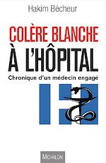 Télécharger le livre :  Colère blanche à l'hôpital