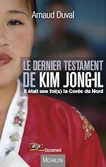 Télécharger le livre :  Le dernier testament de Kim Jong-il