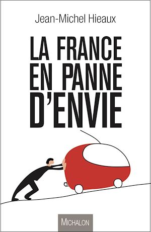 Téléchargez le livre :  La France en panne d'envie