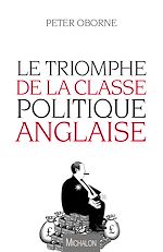 Télécharger le livre :  Le Triomphe de la classe politique anglaise