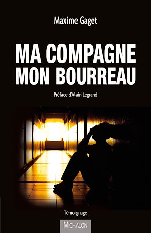 Téléchargez le livre :  Ma compagne mon bourreau