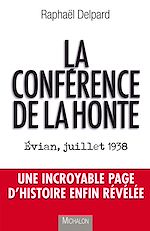 Télécharger le livre :  La conférence de la honte: Evian, juillet 1938