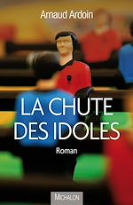 Télécharger le livre :  La chute des idoles