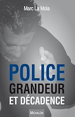 Télécharger le livre :  Police. Grandeur et décadence