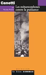 Télécharger le livre :  Canetti. Les métamorphoses contre la puissance