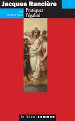 Télécharger le livre :  Jacques Rancière. Pratiquer l'égalité