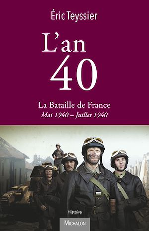 Téléchargez le livre :  L'an 40. La bataille de France
