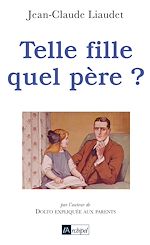 Télécharger le livre :  Telle fille quel père ?