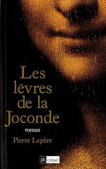 Télécharger le livre :  Les lèvres de la Joconde