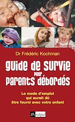 Télécharger le livre :  Guide de survie pour parents débordés