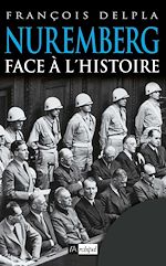 Télécharger le livre :  Nuremberg face à l'histoire