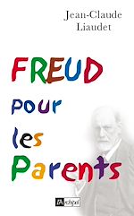 Télécharger le livre :  Freud pour les parents