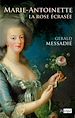 Télécharger le livre :  Marie-Antoinette, la rose écrasée