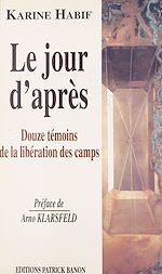 Télécharger le livre :  Le Jour d'après : douze témoins de la libération des camps