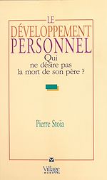 Télécharger le livre :  Le Développement personnel : Qui ne désire pas la mort de son père ?