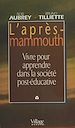 Télécharger le livre :  L'Après-mammouth : Vivre pour apprendre dans la société post-éducative