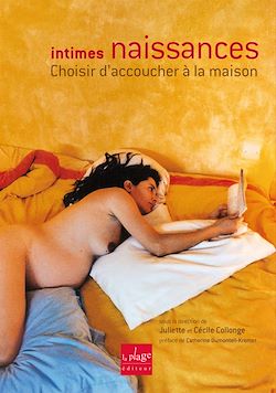 Télécharger le livre :  Intimes naissances - Choisir d'accoucher à la maison