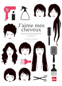 Télécharger le livre :  J'aime mes cheveux - Tous les soins de beauté au   naturel
