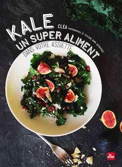 Télécharger le livre :  Kale un super aliment dans votre assiette