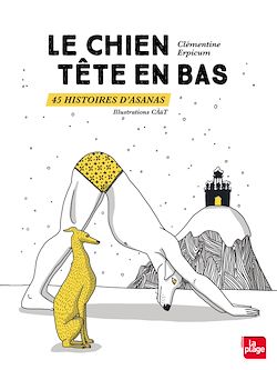 Télécharger le livre :  Le chien tête en bas 45 histoires d'asanas