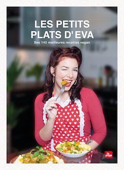 Télécharger le livre :  Les petits plats d'Eva - Vegan