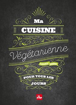 Télécharger le livre :  Ma cuisine végétarienne pour tous les jours NED