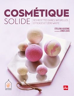 Télécharger le livre :  Cosmétique solide - Nouvelle Edition