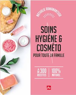 Télécharger le livre :  Soins, Hygiène et cosméto pour toute la famille
