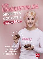 Télécharger le livre :  Les irrésistibles desserts et goûters de Healthy lalou