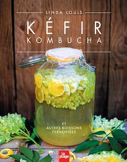 Télécharger le livre :  Kéfir Kombucha et autres boissons fermentées