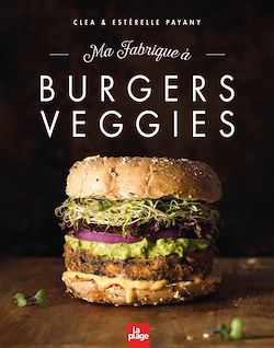 Télécharger le livre :  Ma fabrique à burgers veggies