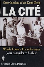 Télécharger le livre :  La Cité : Wahab, Khouna, Éric et les autres