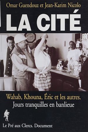 Téléchargez le livre :  La Cité : Wahab, Khouna, Éric et les autres