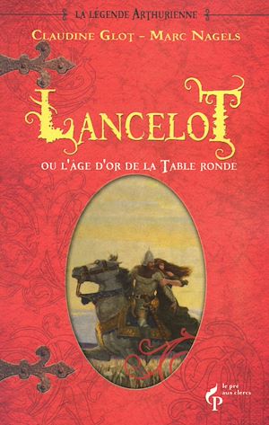 Téléchargez le livre :  Lancelot ou l'âge d'or de la Table ronde